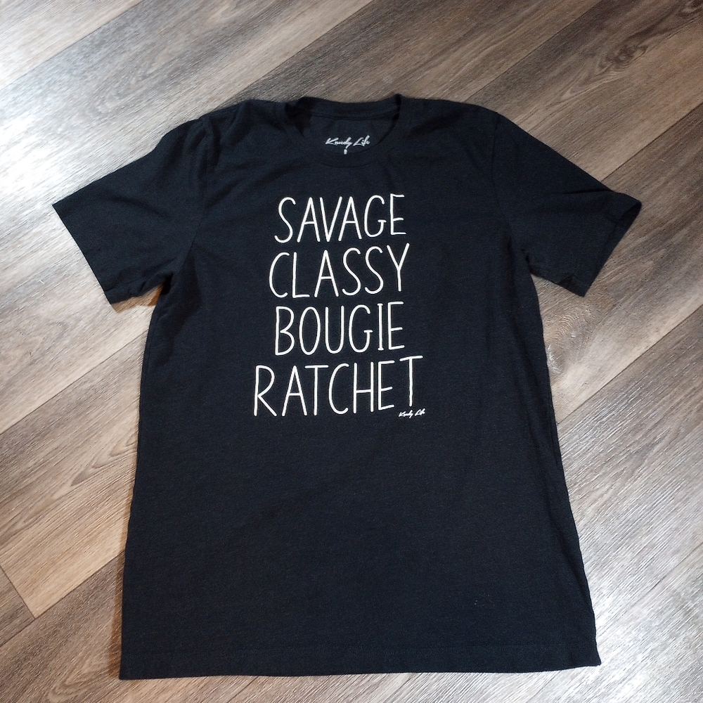 Savage Classy Bougie Ratchet Tee Funny Adult Graphic Shirt Hilarious Mom Life L